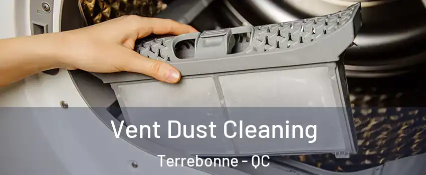  Vent Dust Cleaning Terrebonne - QC