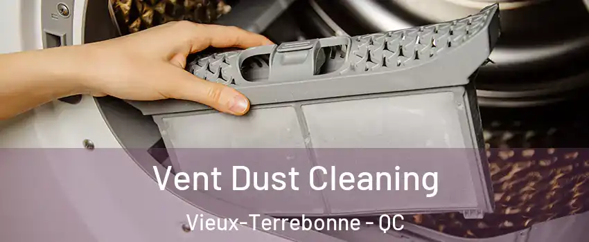  Vent Dust Cleaning Vieux-Terrebonne - QC