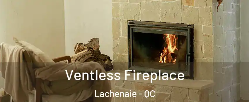  Ventless Fireplace Lachenaie - QC