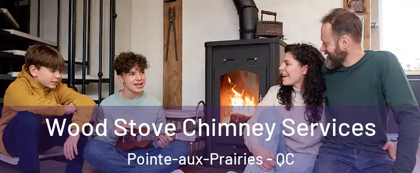  Wood Stove Chimney Services Pointe-aux-Prairies - QC
