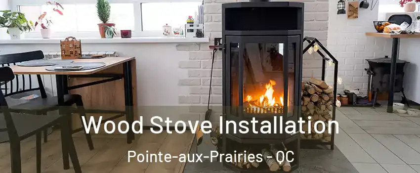  Wood Stove Installation Pointe-aux-Prairies - QC