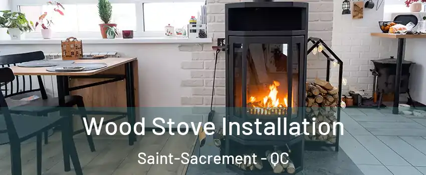  Wood Stove Installation Saint-Sacrement - QC
