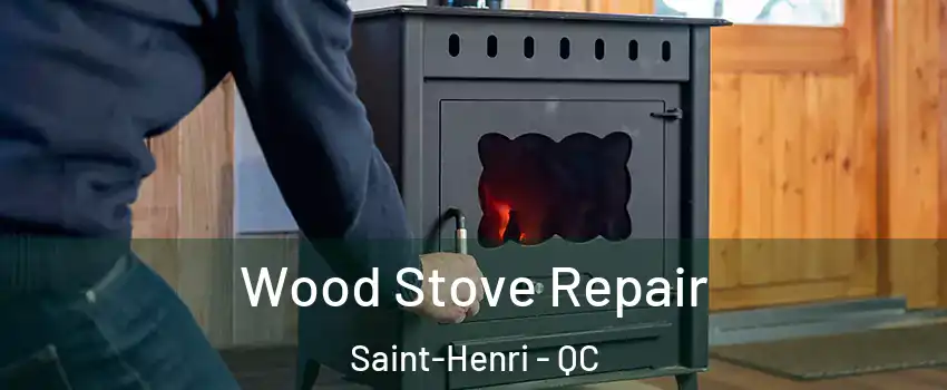  Wood Stove Repair Saint-Henri - QC
